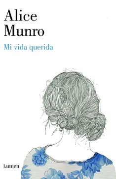 Mi vida querida - Alice Munro - Lumen - Libro Usado
