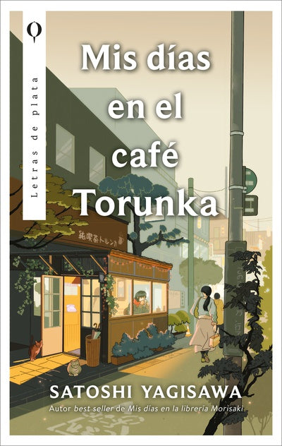 Mis días en el café Torunka - Satoshi Yagisawa - Letras de Plata - Libro Nuevo