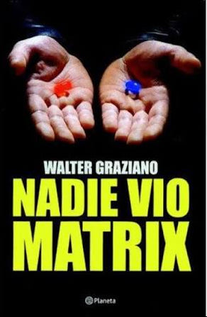 Nadie vio Matrix - Walter Graziano - Planeta - Libro Usado