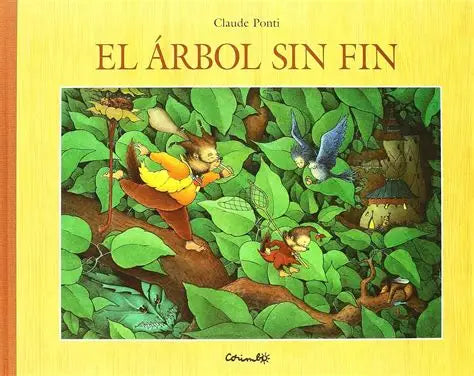 El árbol sin fin - Claude Ponti - Corimbo - Libro Nuevo (Tapa Dura)