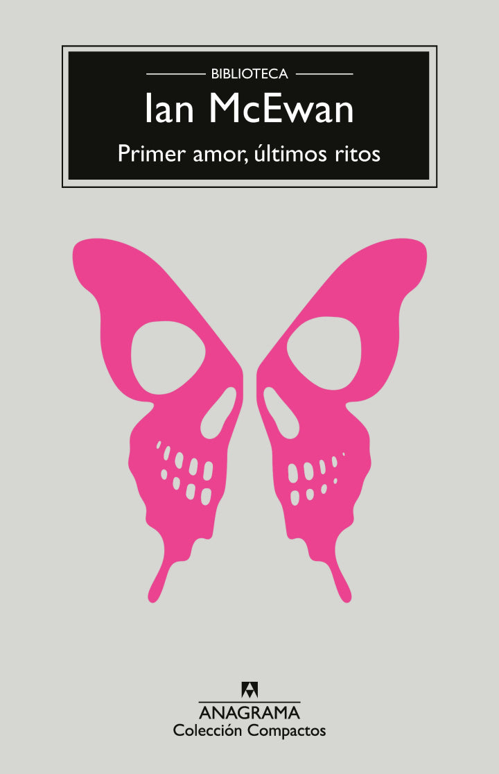 Primer amor, últimos ritos - Ian McEwan - Anagrama - Libro Nuevo