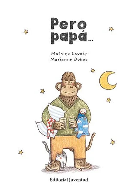 Pero papá - Mathieu Lavoice y Marianne Dubuc - Editorial Juventud - Libro Nuevo (Tapa Dura)