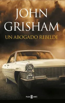 Un abogado rebelde - John Grisham - Plaza & Janés - Libro Usado