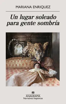 Un lugar soleado para gente sombría - Mariana Enriquez - Anagrama - Libro Nuevo