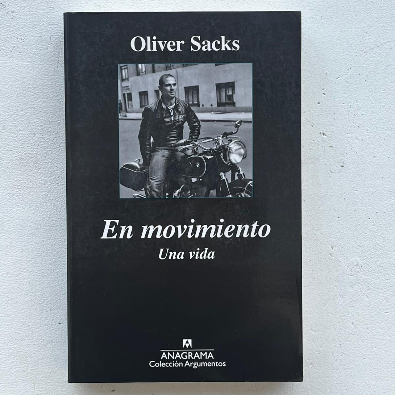 En movimiento – Oliver Sacks - Anagrama - 1° Edición - Libro Usado