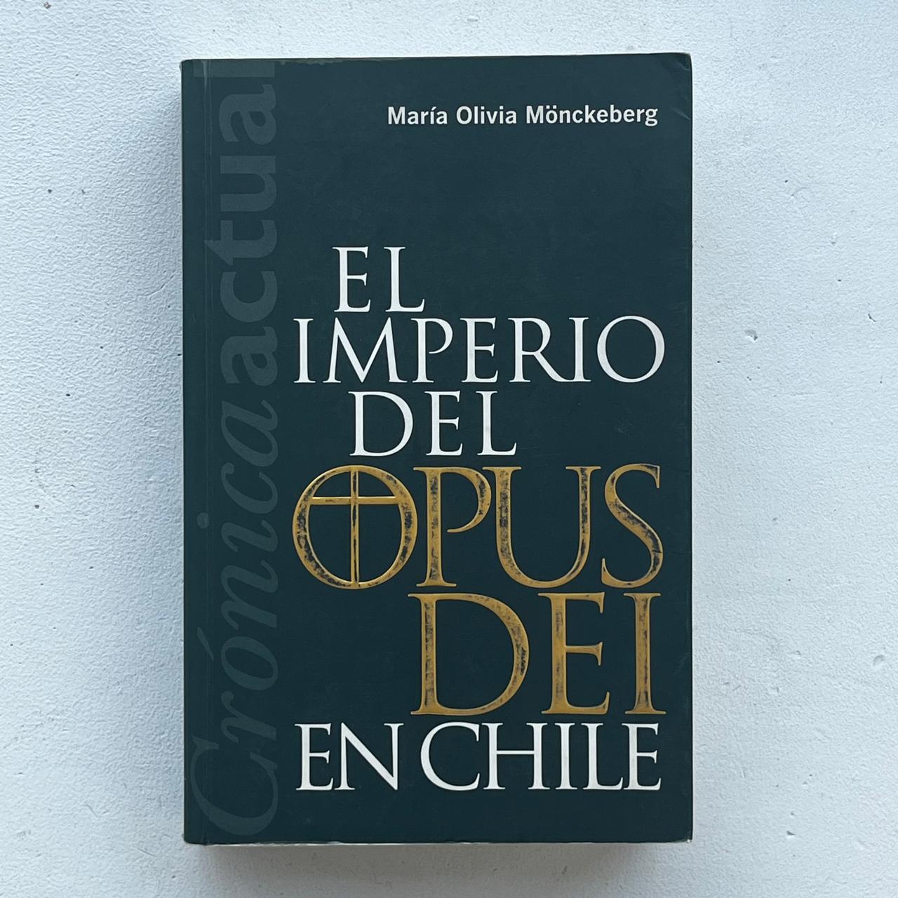 El imperio del Opus Dei en Chile - María Olivia Monckeberg - Ediciones B - Tapa Blanda - Libro Usado