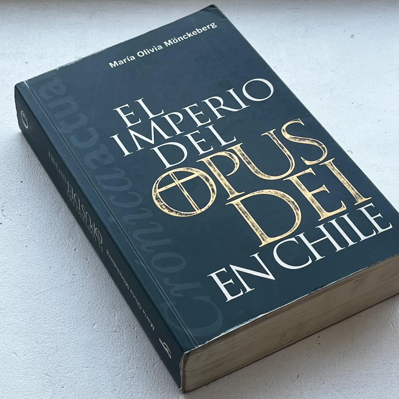 El imperio del Opus Dei en Chile - María Olivia Monckeberg - Ediciones B - Tapa Blanda - Libro Usado