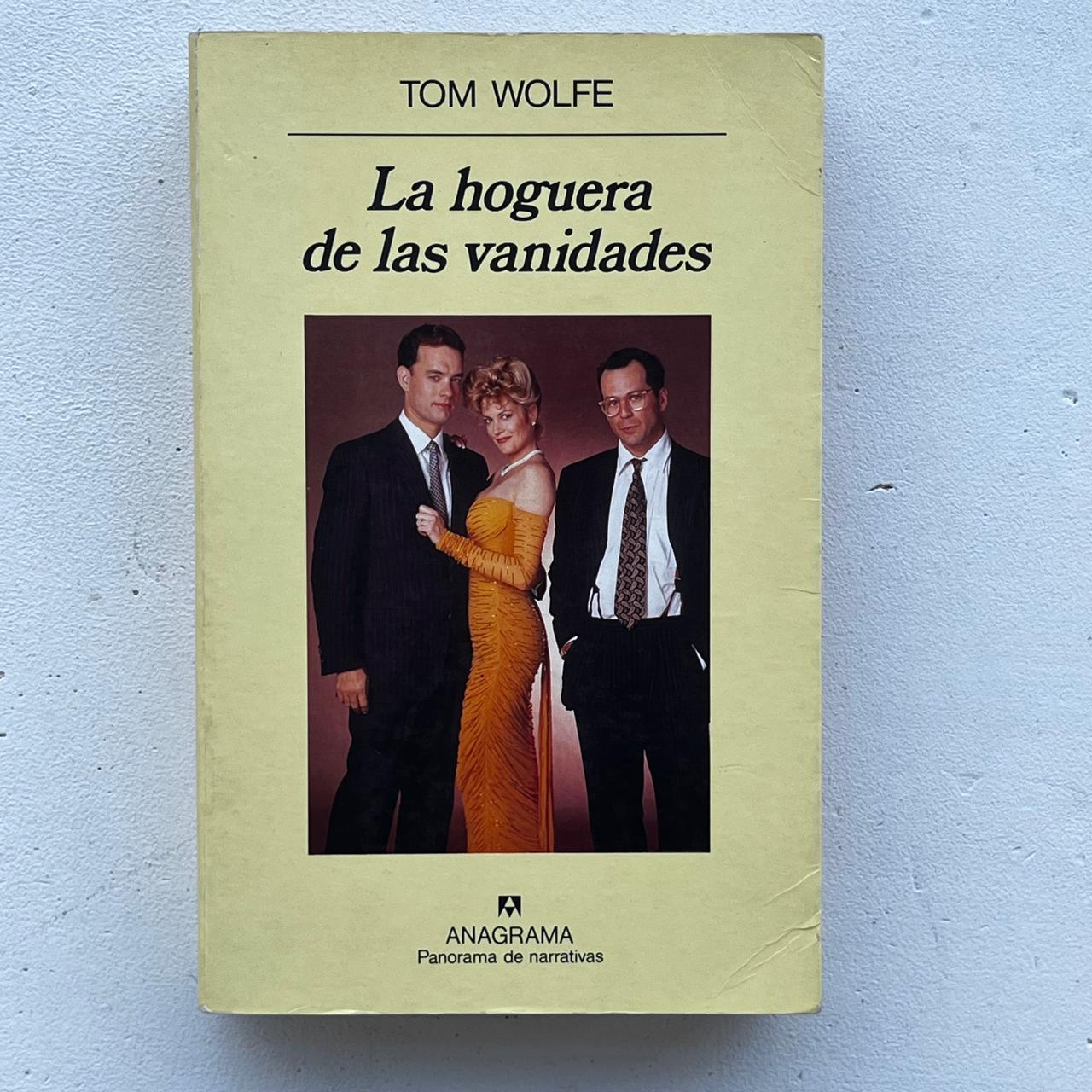 La hoguera de las vanidades - Tom Wolfe - Anagrama - Tapa Blanda - Libro Usado