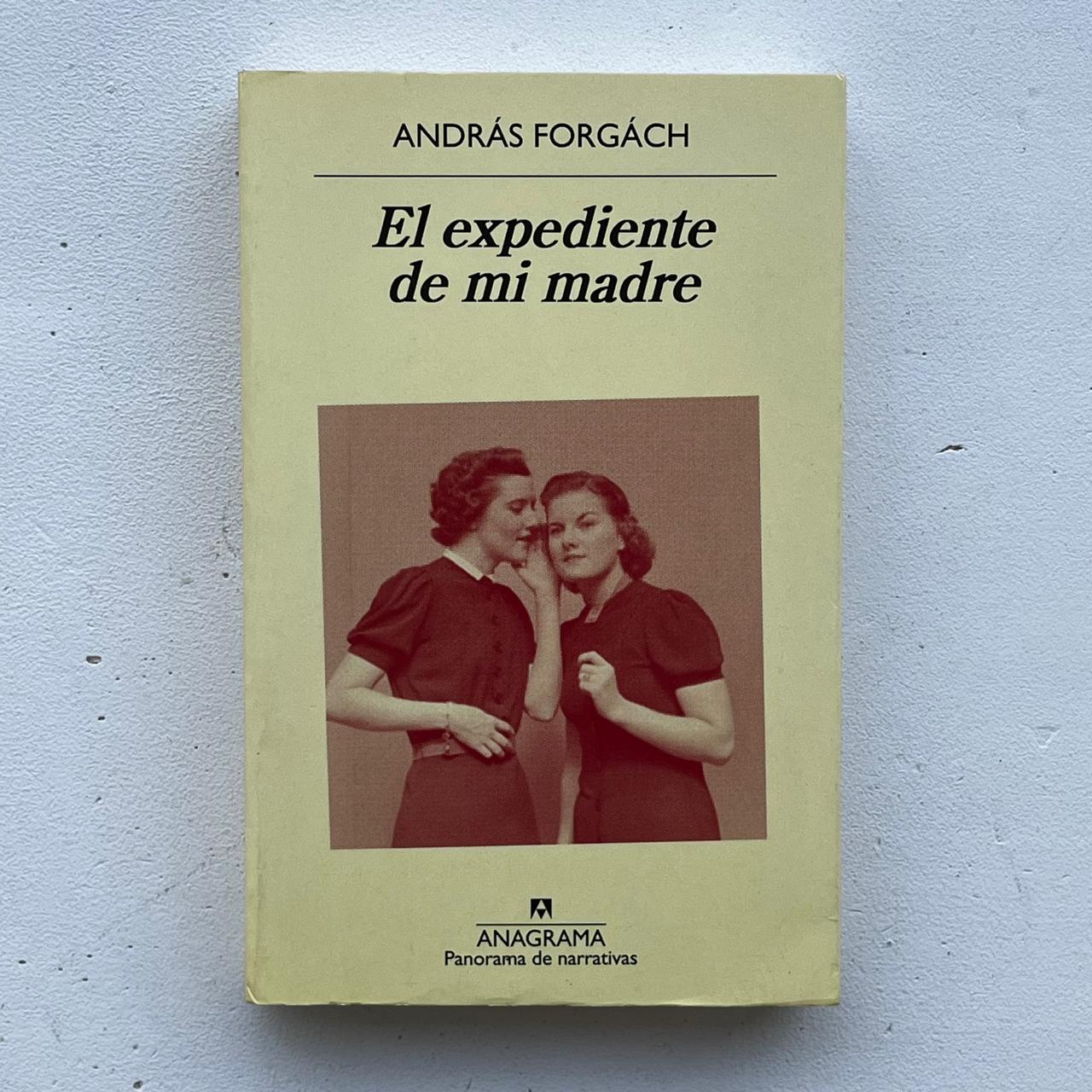 El expediente de mi madre - András Forgách - Editorial Anagrama  - Libro Usado