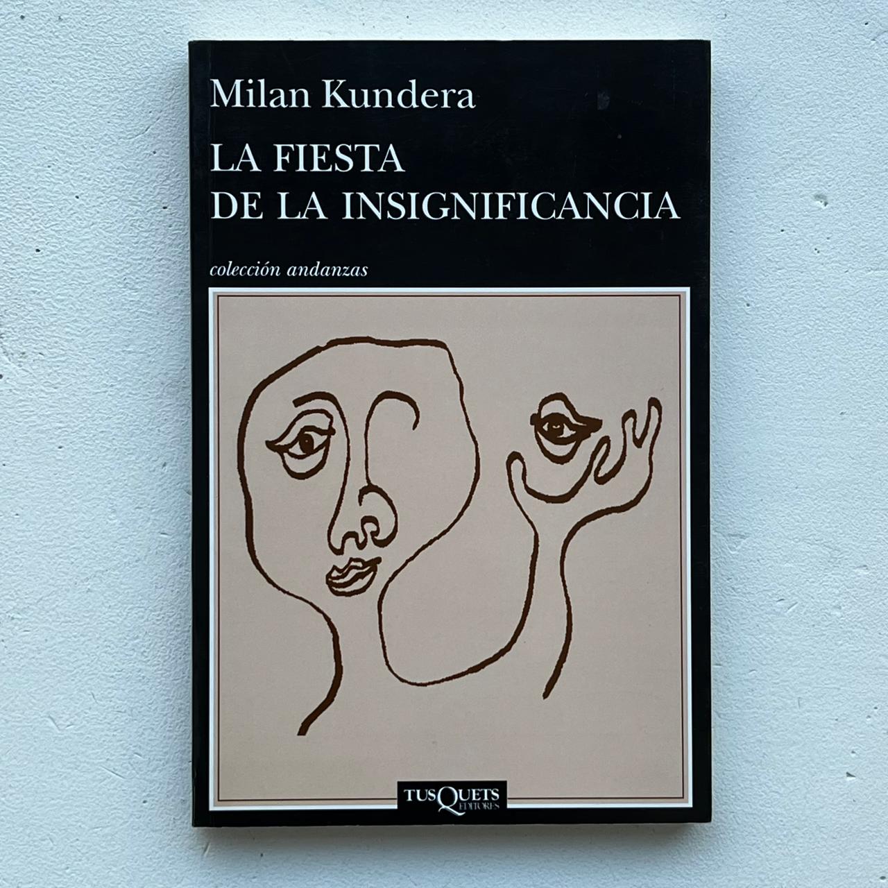 La fiesta de la insignificancia – Milan Kundera - Tusquets Andanzas - Libro Usado