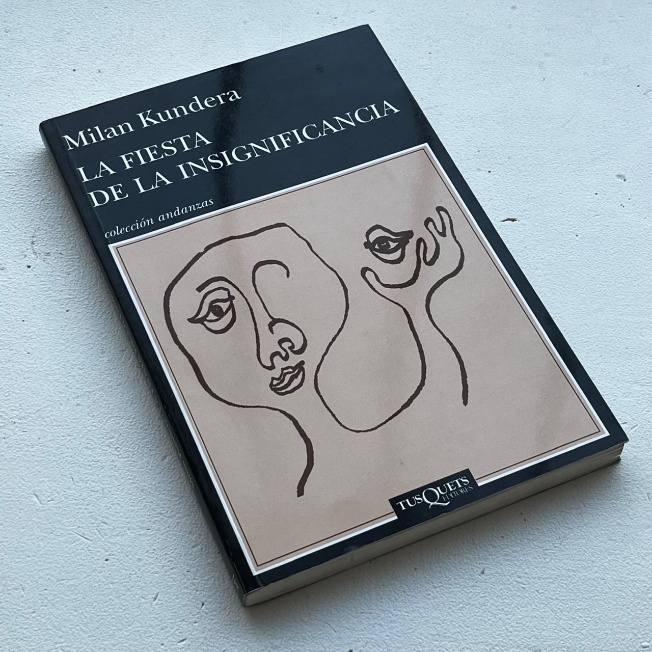 La fiesta de la insignificancia – Milan Kundera - Tusquets Andanzas - Libro Usado