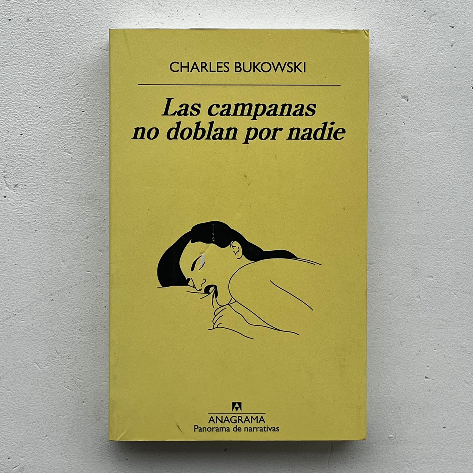 Las campanas no doblan por nadie – Charles Bukowski - Anagrama - Libro Usado