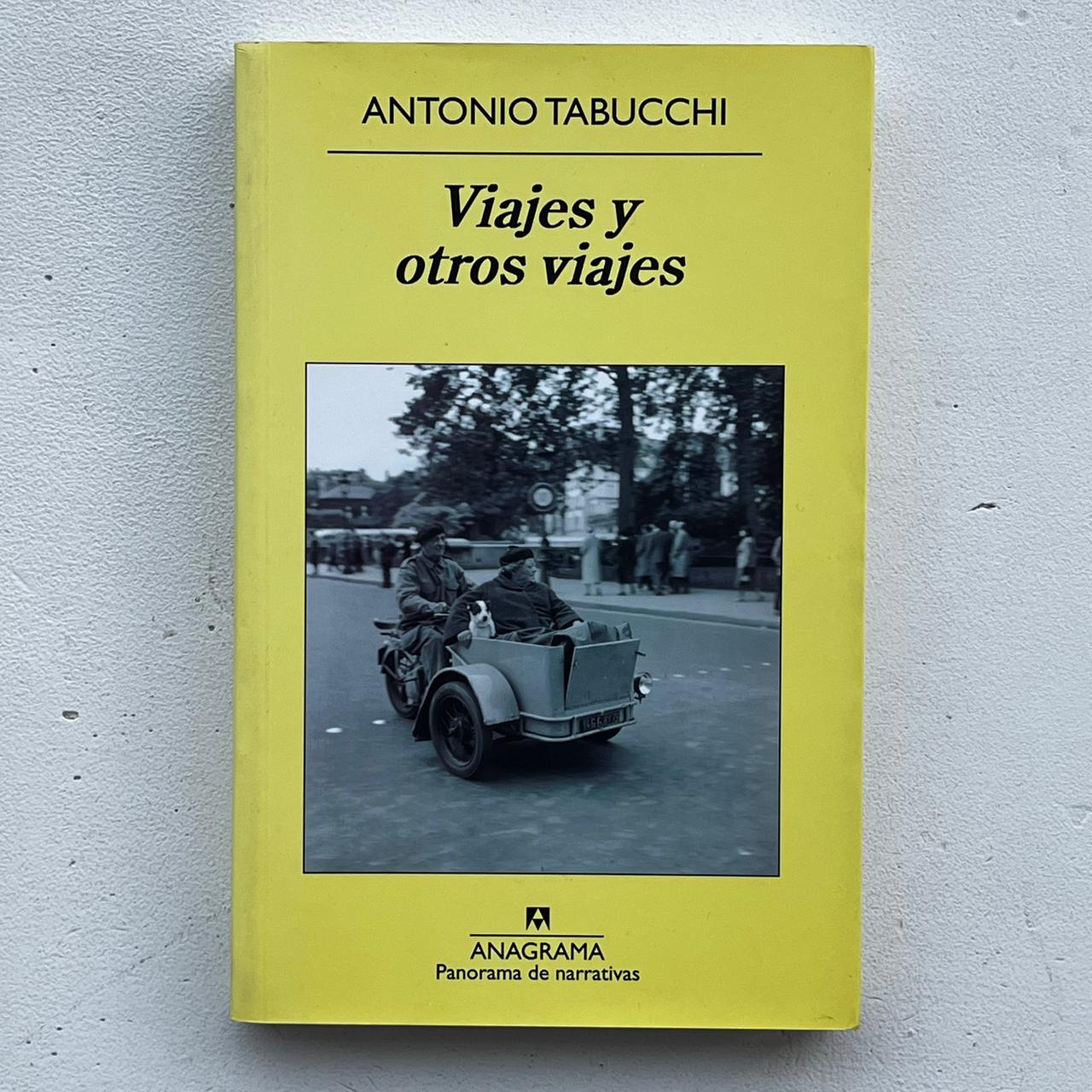 Viajes y otros viajes – Antonio Tabucchi - Editorial Anagrama - Libro Usado