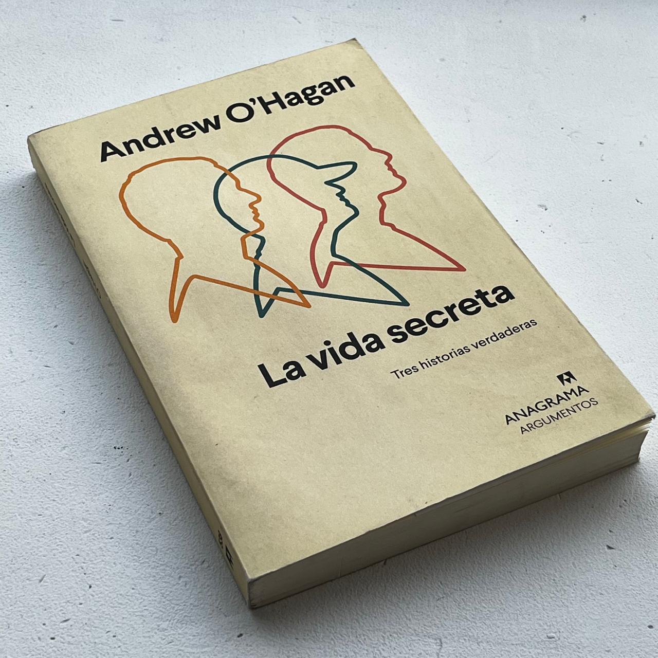 La vida secreta – Andrew O'Hagan - Anagrama -1° Ed. - Libro Usado