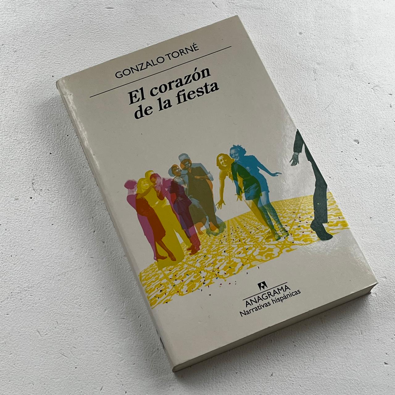 El corazón de la fiesta – Gonzalo Torné - Anagrama - Libro Usado