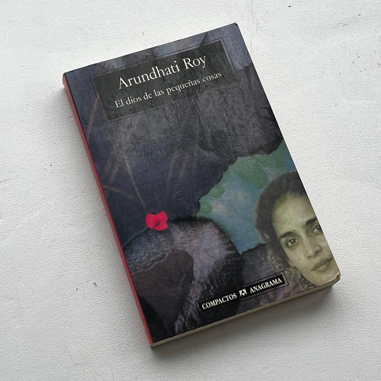 El dios de las pequeñas cosas – Arundhati Roy - Anagrama - Libro Usado