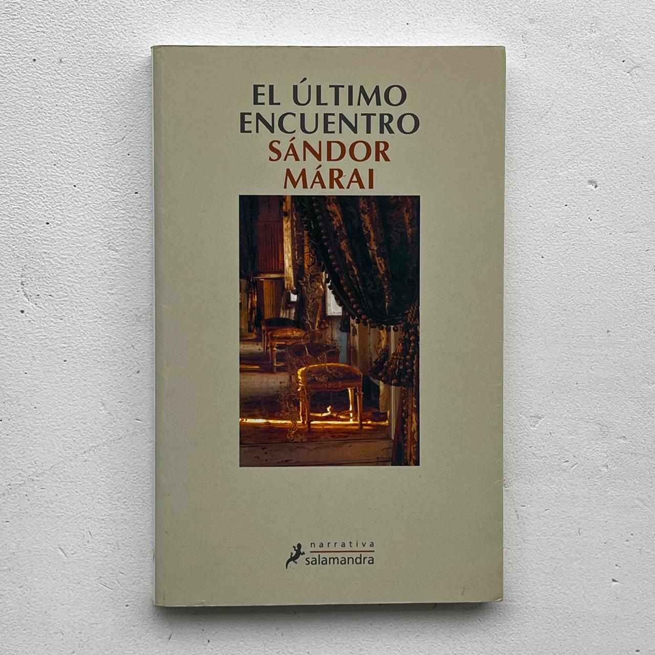 El último encuentro – Sándor Márai - Ed. Salamandra - Libro Usado