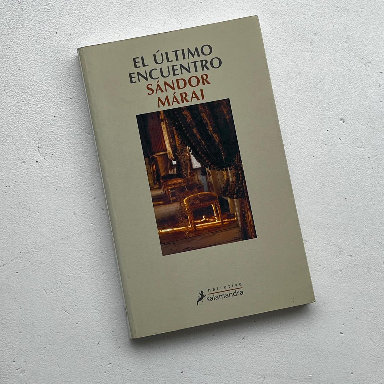 El último encuentro – Sándor Márai - Ed. Salamandra - Libro Usado