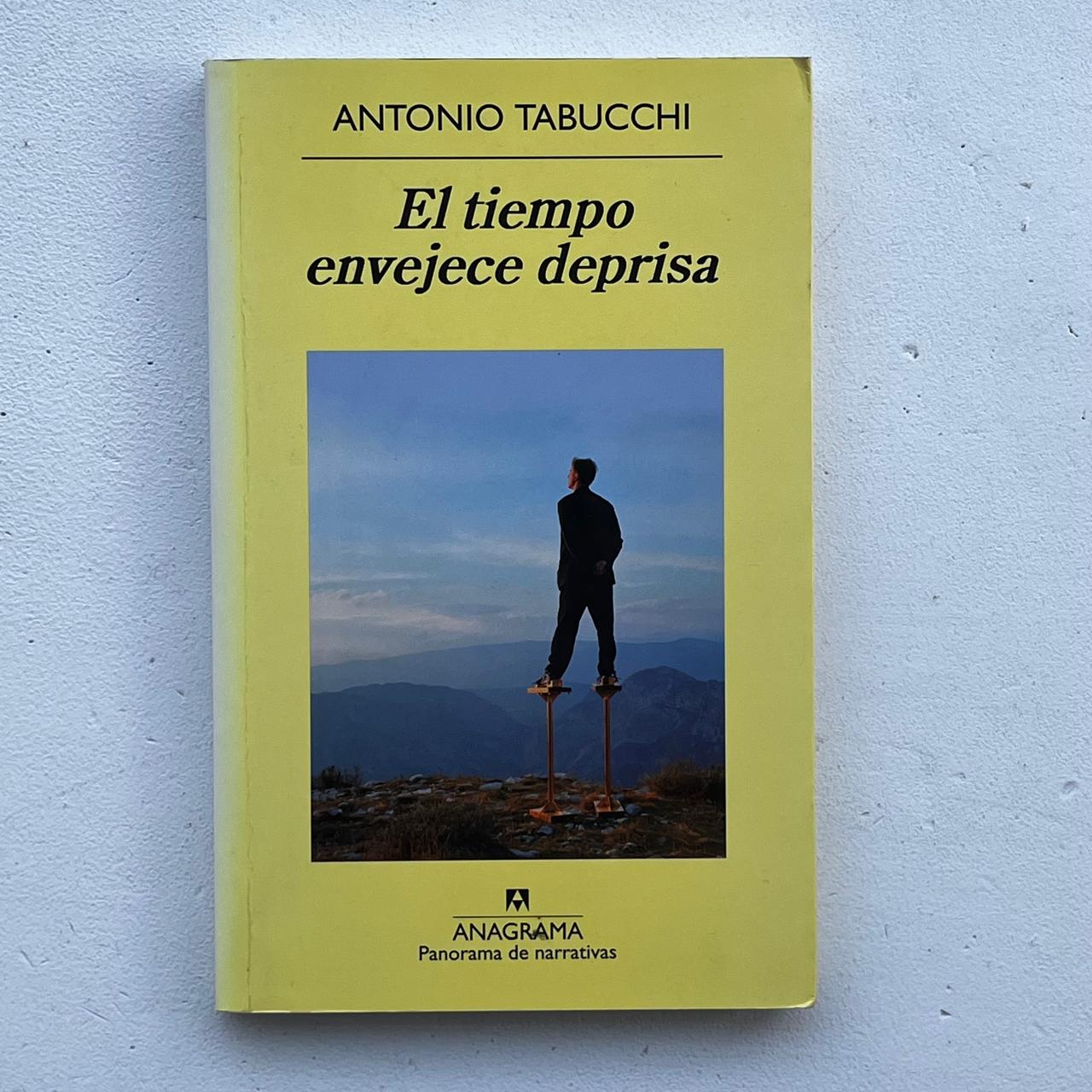 El tiempo envejece deprisa - Antonio Tabucchi - Anagrama - Libro Usado