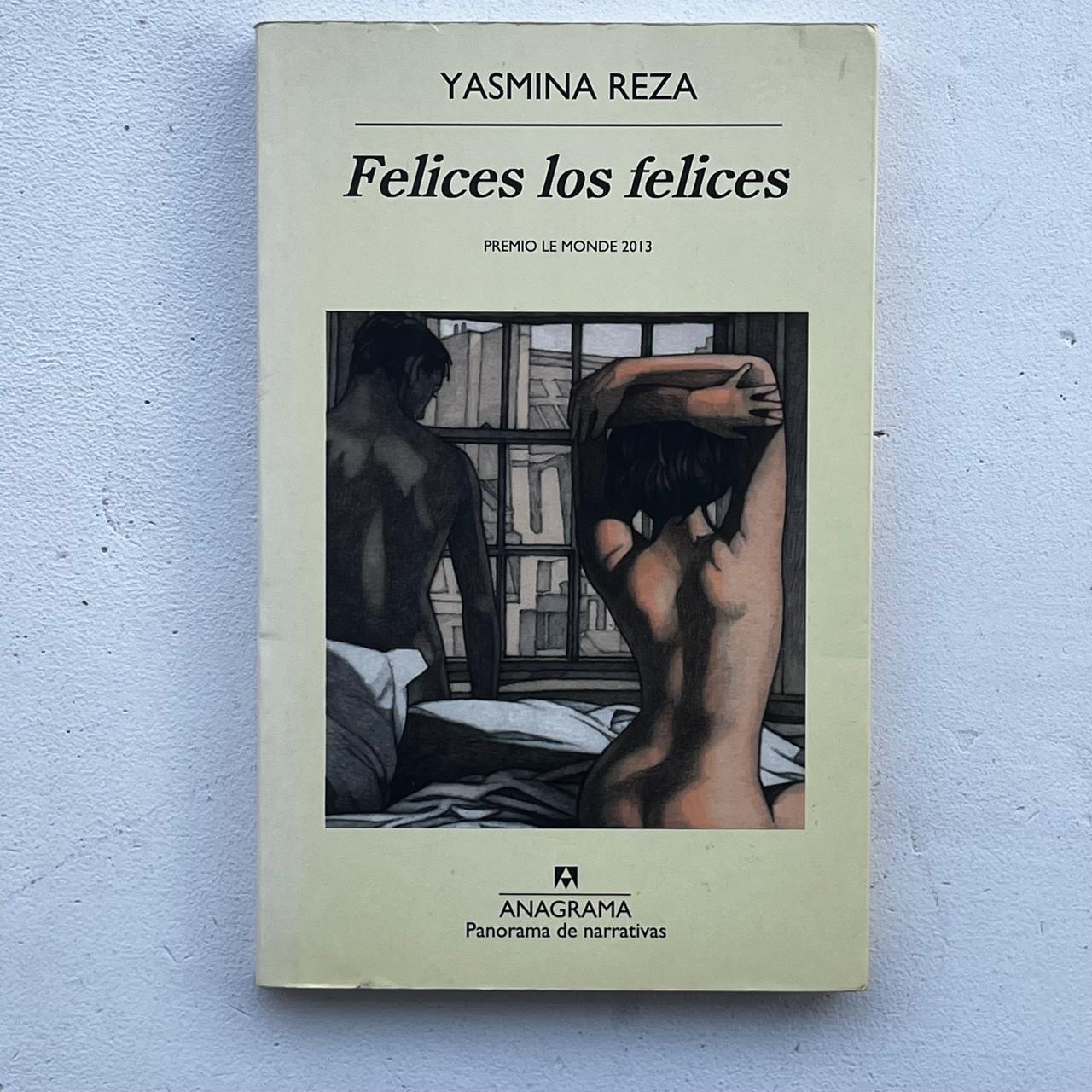 Felices los felices - Yasmina Reza - Anagrama - Tapa Blanda - Libro Usado