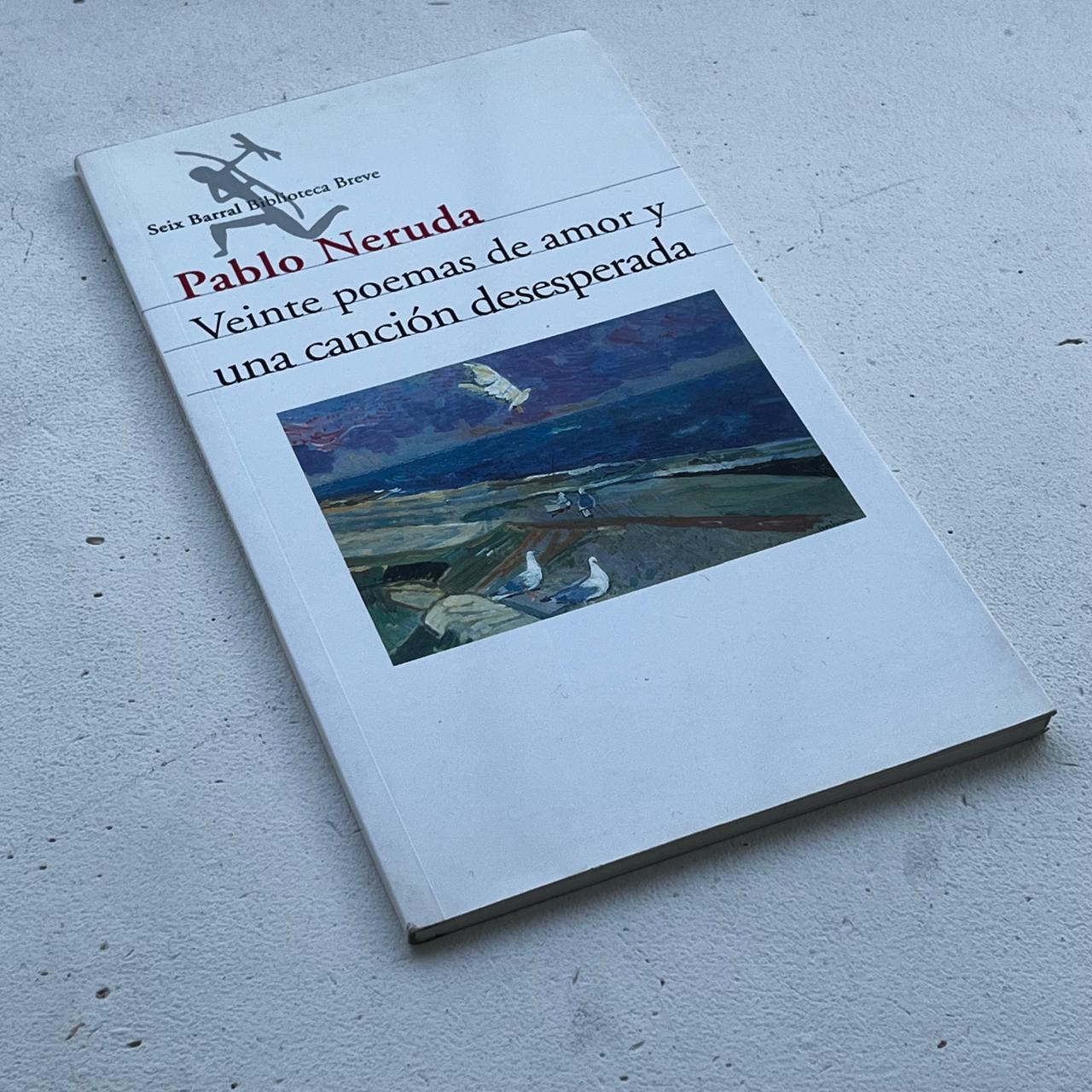 Veinte poemas de amor y una canción desesperada - Pablo Neruda - Seix Barral - Libro Usado