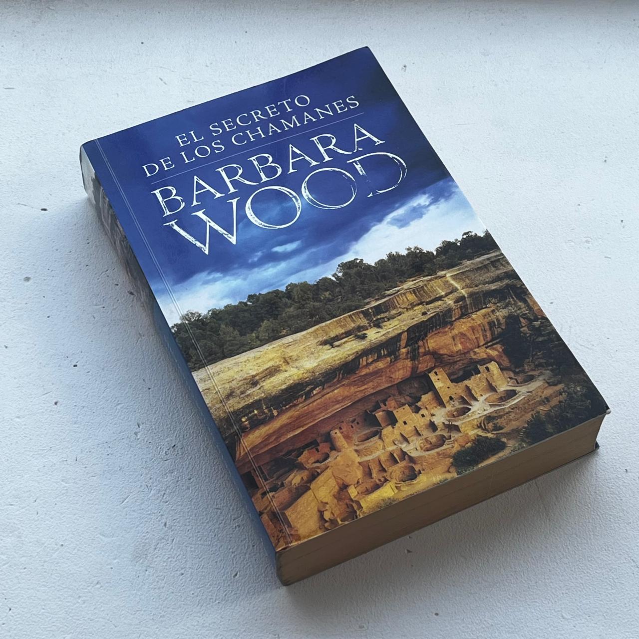 El secreto de los chamanes - Barbara Wood - Grijalbo - Libro Usado