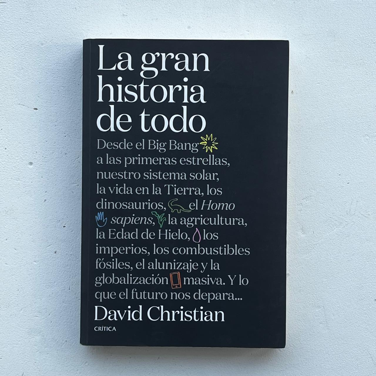 La gran historia de todo - David Christian - Crítica - Libro Usado