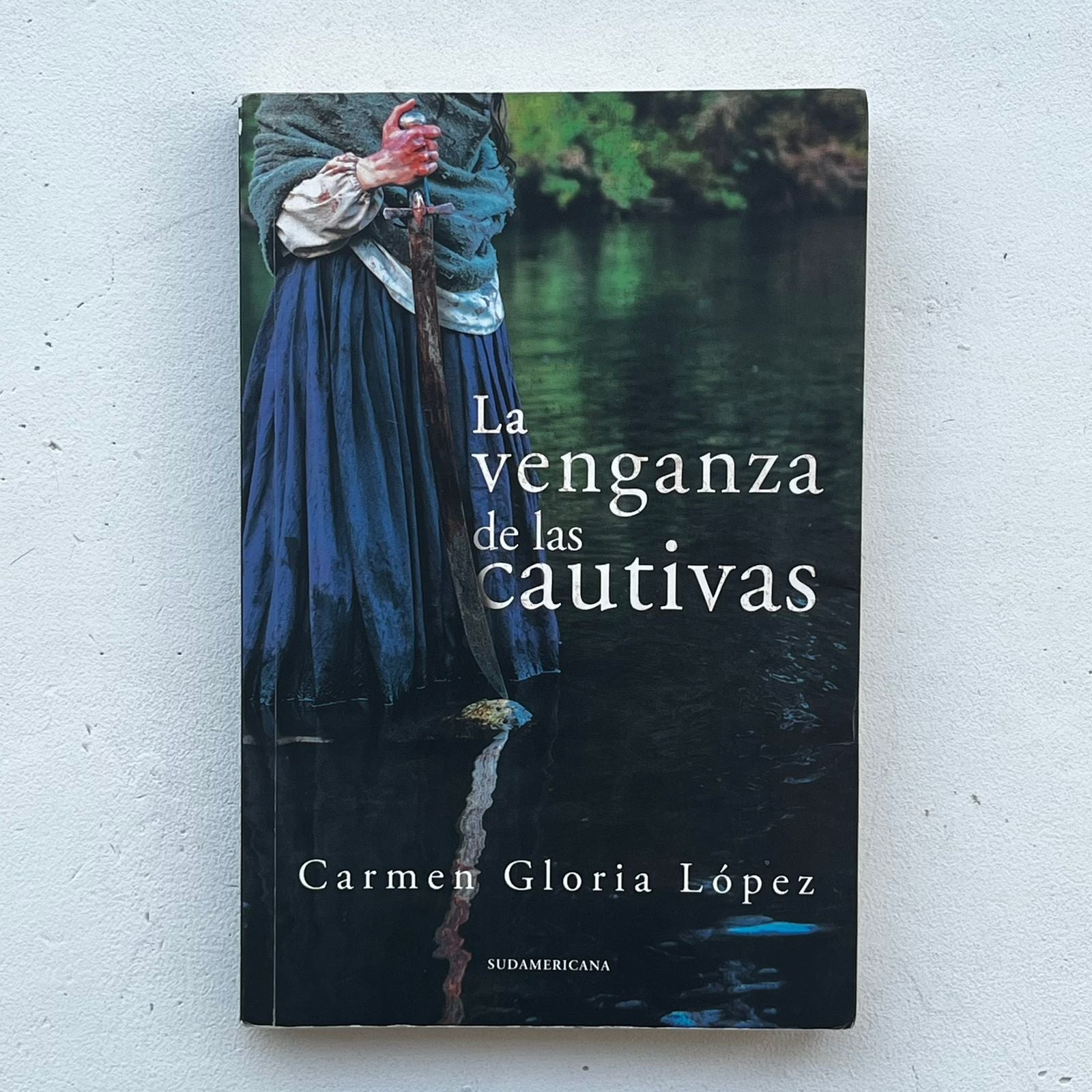 La venganza de las cautivas - Carmen Gloria López - Sudamericana - Libro Usado
