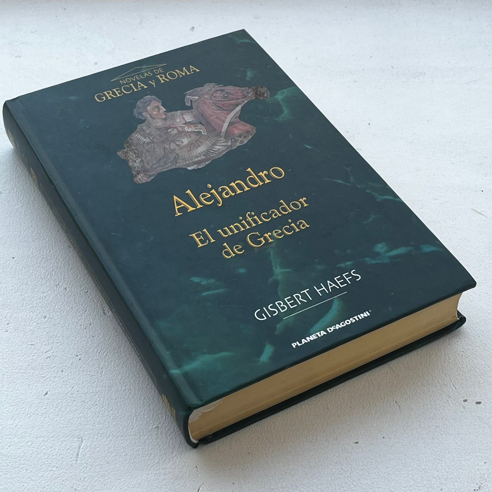 Alejandro. El unificador de Grecia - Gisbert Haefs - Planeta DeAgostini - Libro Usado