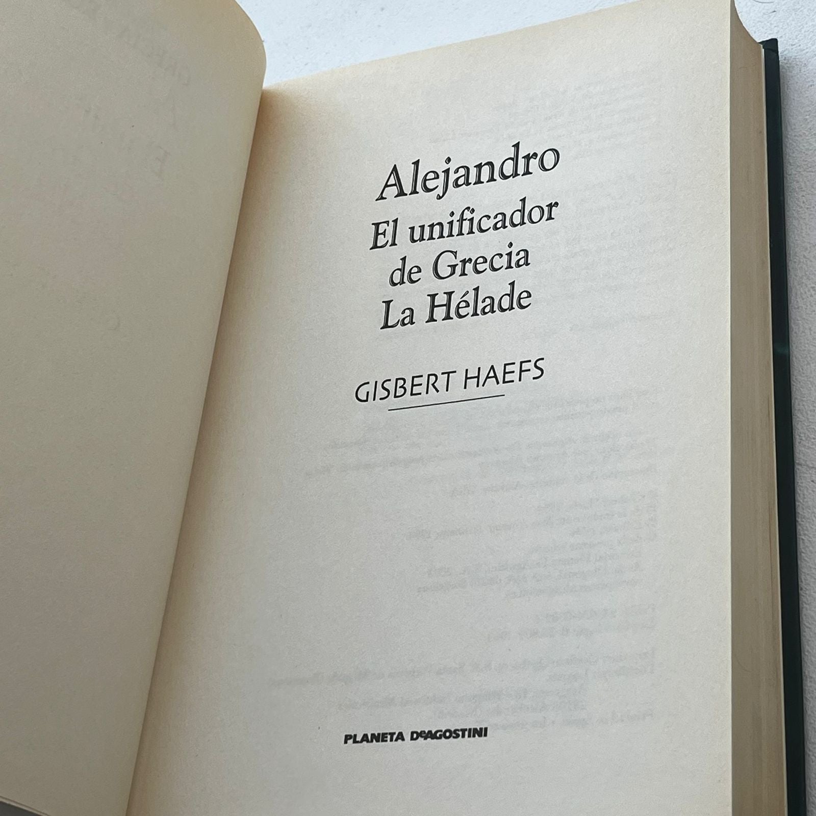 Alejandro. El unificador de Grecia - Gisbert Haefs - Planeta DeAgostini - Libro Usado