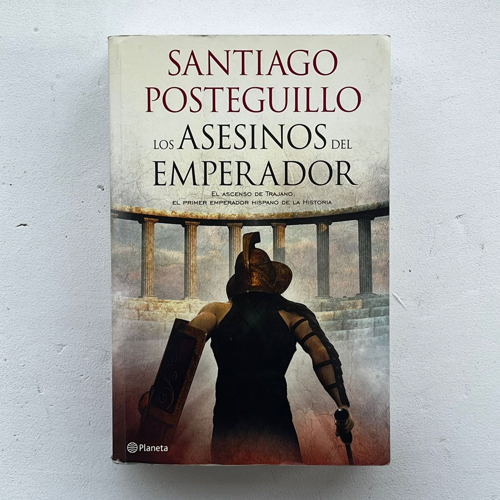 Los asesinos del emperador (Trajano I) - Santiago Posteguillo - Planeta - Libro Usado