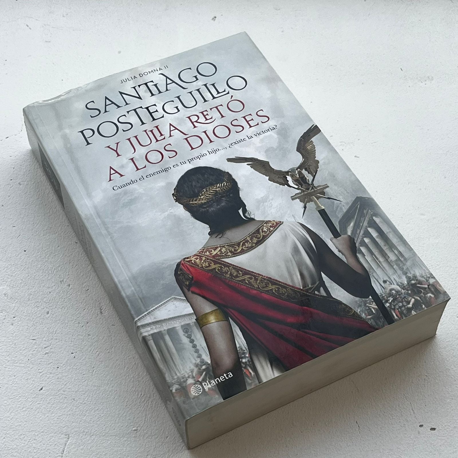 Y Julia retó a los dioses (Julia Domna II) - Santiago Posteguillo - Planeta - Libro Usado