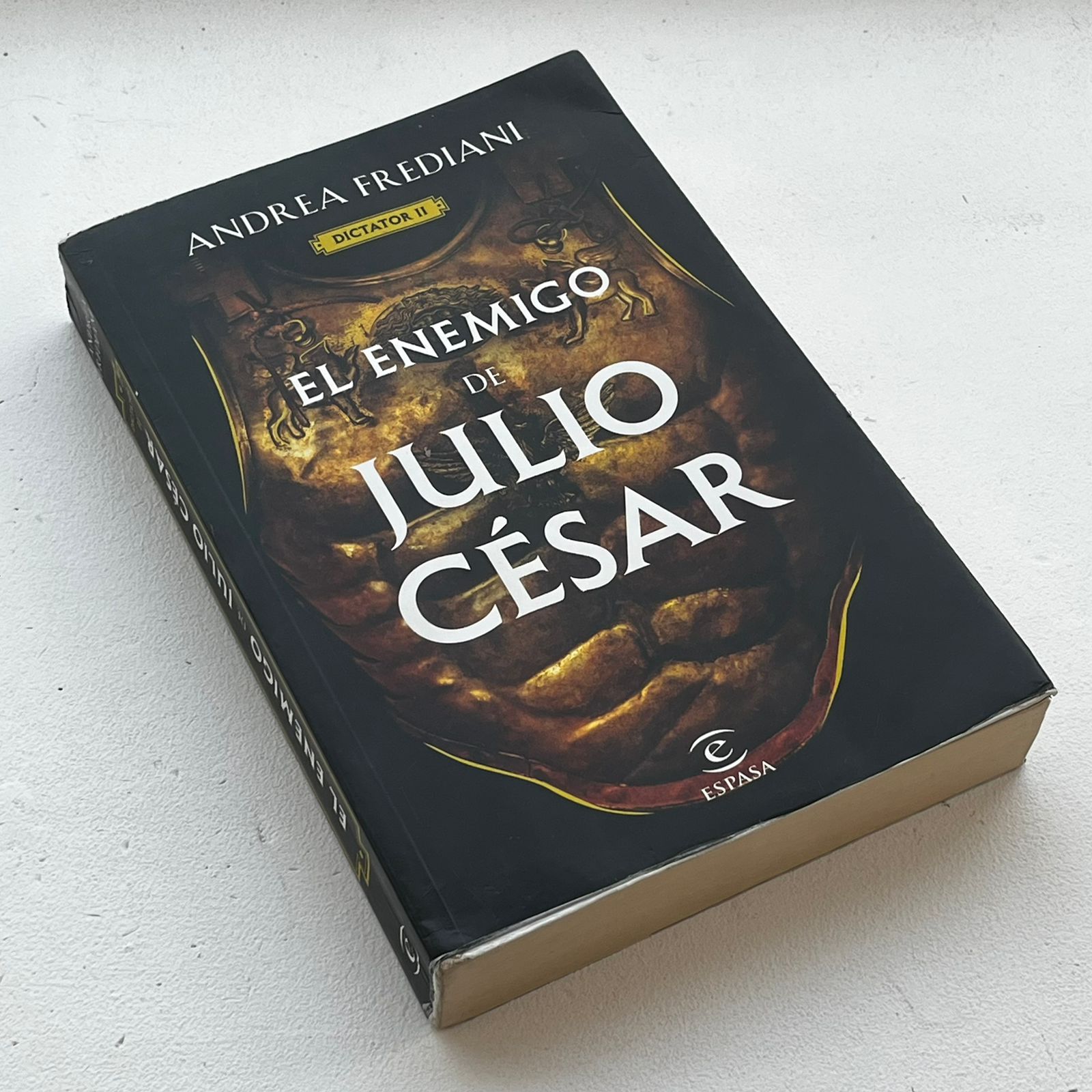 El enemigo de Julio César (Dictator II) - Andrea Frediani - Espasa - Libro Usado