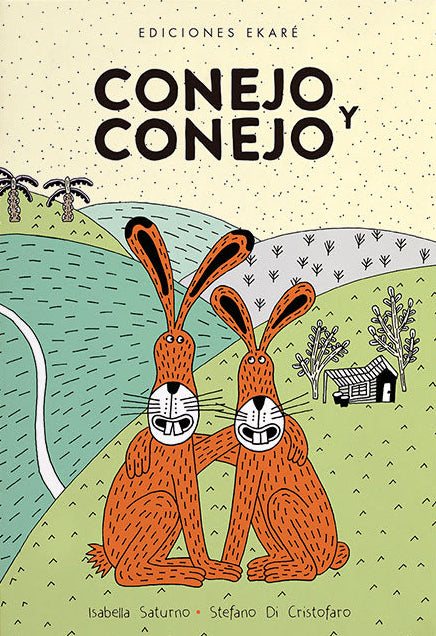 Conejo y Conejo - Isabella Saturno - Ekaré - Libro Nuevo (Tapa Dura)
