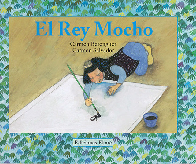 El Rey Mocho - Carmen Berenguer - Ekaré - Libro Nuevo (Tapa Dura)