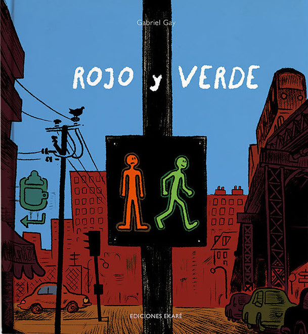 Rojo y Verde - Gabriel Gay - Ekaré - Libro Nuevo (Tapa Dura)