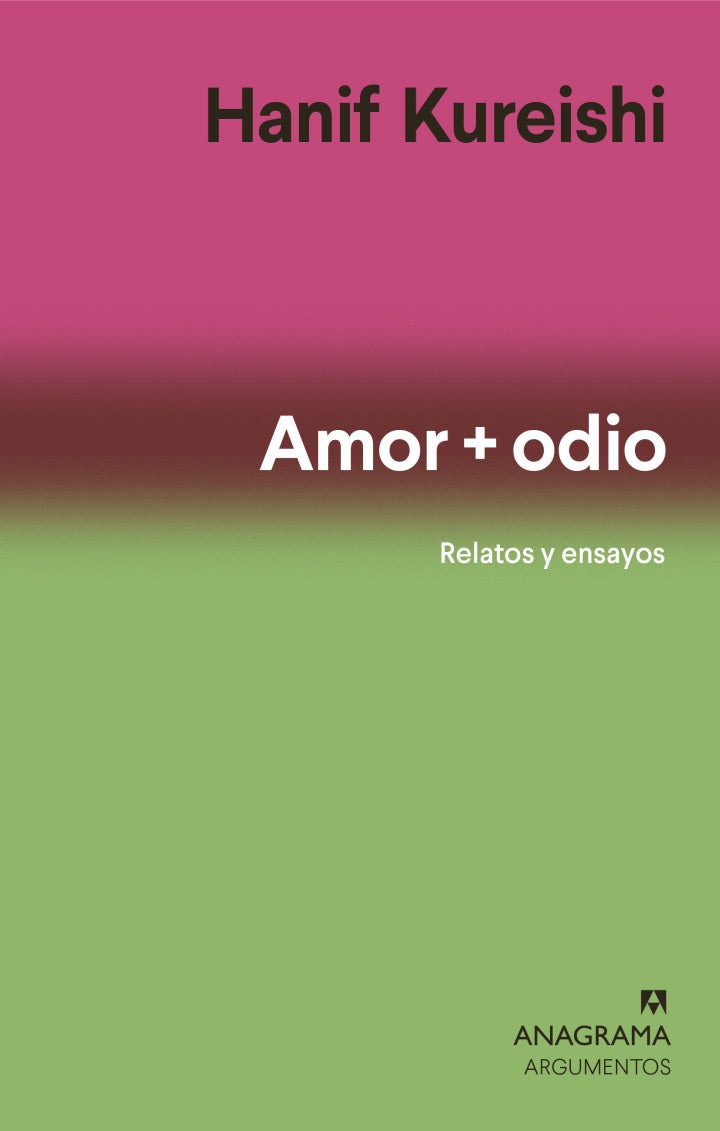 Amor + Odio - Hanif Kureishi - Anagrama - Libro Nuevo