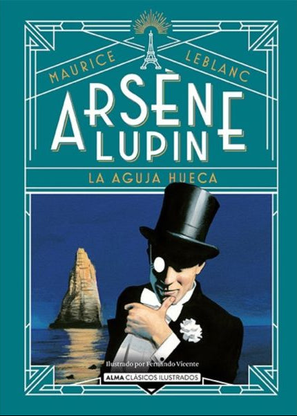 Arsène Lupin y la aguja hueca - Maurice Leblanc - Alma - Libro Nuevo (Tapa Dura)