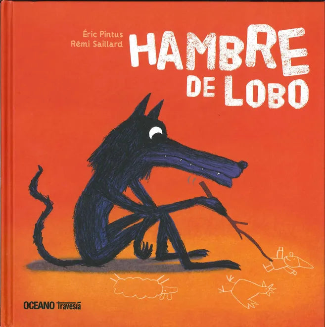 Hambre de lobo - Éric Pintus - Océano Travesía - Libro Nuevo (Tapa Dura)
