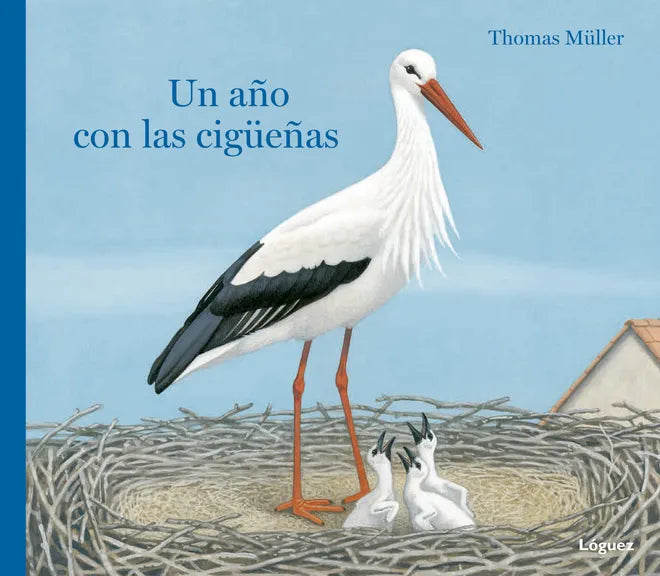Un año con las cigüeñas - Thomas Müller - Lóguez - Libro Nuevo (Tapa Dura)