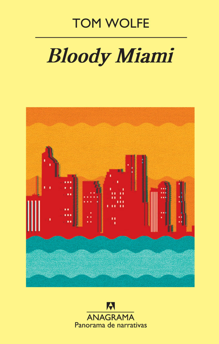 Bloody Miami - Tom Wolfe - Anagrama - Tapa Blanda - Libro Nuevo