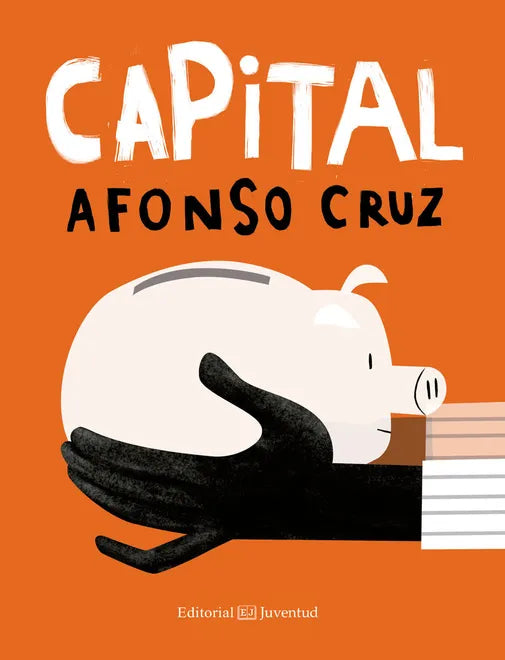 Capital - Afonso Cruz - Editorial Juventud - Libro Nuevo (Tapa Dura)