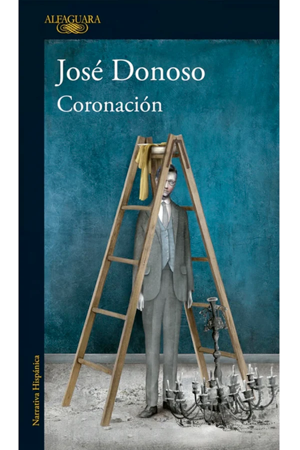 Coronación - José Donoso - Alfaguara - Libro Nuevo
