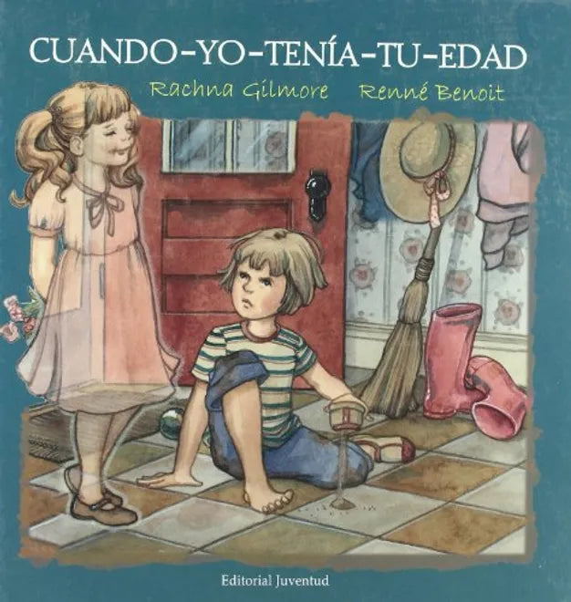 Cuando yo tenía tu edad - Rachna Gilmore - Editorial Juventud - Libro Nuevo (Tapa Dura) (Copia)