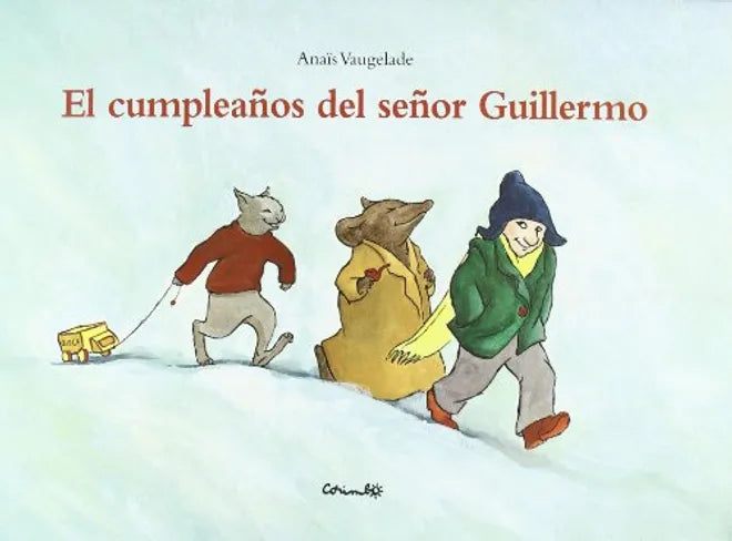 El cumpleaños del señor Guillermo - Anaïs Vaugelade - Corimbo - Libro Nuevo (Tapa Dura)