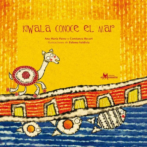 Kiwala conoce el mar - Ana María Pavez - Amanuta - Libro Nuevo (Tapa Dura)