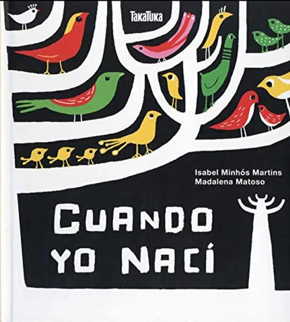 Cuando yo nací - Isabel Minhós Martins - Takatuka - Libro Nuevo (Tapa Dura)