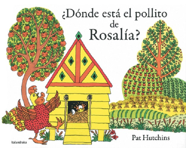 ¿Dónde está el pollito de Rosalía? - Pat Hutchins - Kalandraka - Libro Nuevo (Tapa Dura)