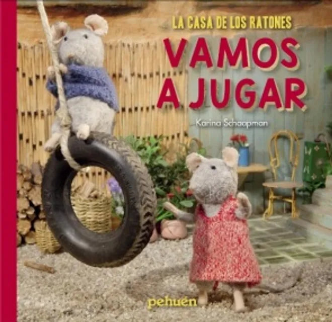 La casa de los ratones - Vamos a jugar - Karina Schaapman - Pehúen - Libro Nuevo (Todo Cartón)