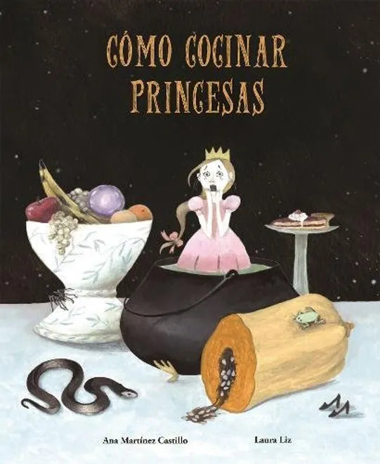 Cómo cocinar princesas - Ana Martínez Castillo - NubeOcho - Libro Nuevo (Tapa Dura)